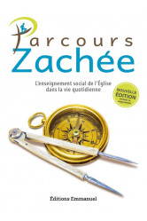 Parcours zachee - nouvelle edition - l-enseignement social de l-eglise dans la vie quotidienne