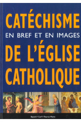 Catechisme  -  en bref et en images de l'eglise catholique