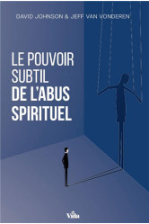 Le pouvoir subtil de l'abus spirituel 