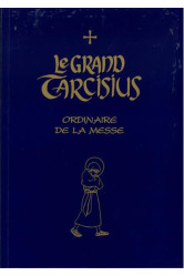 Le grand tarcisius : ordinaire de la messe