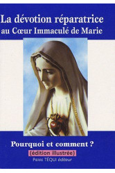 La devotion reparatrice au coeur immacule de marie  -  pourquoi et comment ?