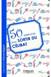 50 exercices pour sortir du celibat