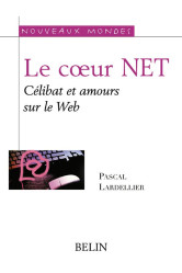 Le coeur net - celibat et amours sur le web