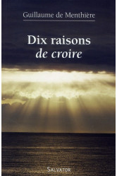 Dix raisons de croire