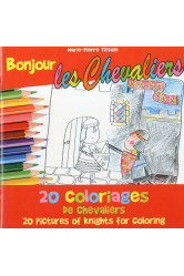 Bonjour les chevaliers  -  20 coloriages de chevaliers