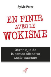 En finir avec le wokisme - chronique de la contre-offensive anglo-saxonne