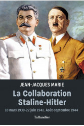 La collaboration staline-hitler - 10 mars 1939-22 juin 1941. juillet-septembre 1944