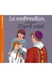 Prions en eglise junior  -  la confirmation, recevoir l'esprit saint