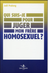 Qui suis je pour juger mon frere homosexuel