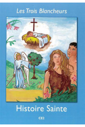 Les trois blancheurs - histoire sainte - volume 3 - ce2