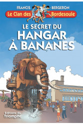 Le secret du hangar a bananes, tome 33