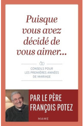 Puisque vous avez decide de vous aimer  conseils pour les premieres annees de mariage