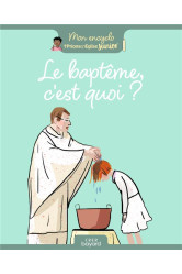 Le baptême, c'est quoi ?