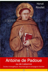 Antoine de padoue - docteur evangelique, thaumaturge et compagnon familier - edition illustree