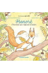 Honore - l-ecureuil qui refusait d-aider - edition illustree