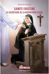 Sainte faustine - la secretaire de la misericorde divine - edition illustree