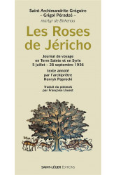 Les roses de jericho - journal de voyage en terre sainte et en syrie 5 juillet-28 septembre 1936