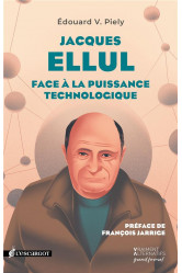 Jacques ellul - face a la puissance technologique