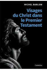 Parole en liberte - t01 - visages du christ dans le premier testament