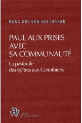 Paul aux prises avec sa communaute - la pastorale des epitres aux corinthiens