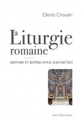 La liturgie romaine - histoire et questions