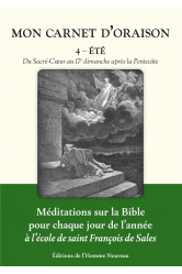 Mon carnet d-oraison tome 4 - ete - du sacre-ca ur au 17e dimanche apres la pentecote - edition illu