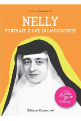 Nelly - portrait d-une incandescente - edition illustree