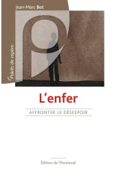 L'enfer - affronter le désespoir