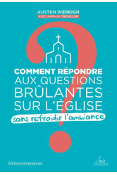 Comment répondre aux questions brûlantes sur l'église sans refroidir l'ambiance ?