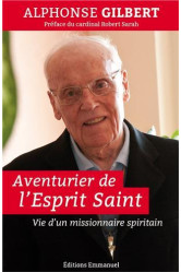 Aventurier de l'esprit-saint - vie d'un missionnaire spiritain