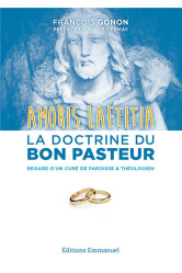 La doctrine du bon pasteur - de saint jean xxiii à françois, regard d'un curé de paroisse & théologien sur amoris laetitia