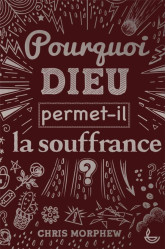 Pourquoi dieu permet-il la souffrance ?