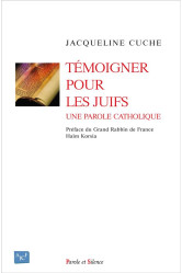 Temoigner pour les juifs - une parole catholique