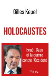 Holocaustes. israël, gaza et la guerre contre l'occident