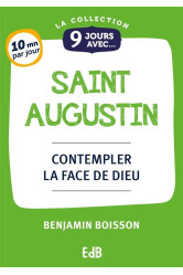 9 jours avec saint augustin - contempler la face de dieu