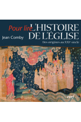 Pour lire l'histoire de l'eglise - des origines auxxie siecle