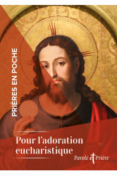 Prières en poche - pour l'adoration eucharistique