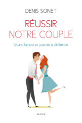 Réussir notre couple ne