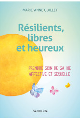 Résilients, libres et heureux