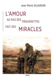 L'amour au ras des pâquerettes fait des miracles