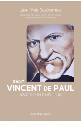 Saint vincent de paul - vivre pour le meilleur