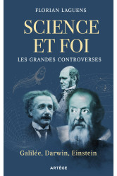 Science et foi, les grandes controverses