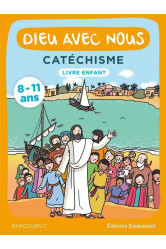 Dieu avec nous - parcours c - livre enfant - catechisme pour les 8-11 ans