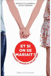 Et si on se mariait ? comment savoir si on est prêt ?