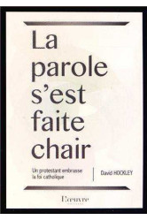 La parole s'est faite chair, un protestant embrasse la foi catholique