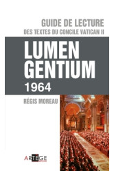 Guide de lecture des textes du concile vatican ii, lumen gentium