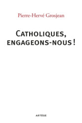 Catholiques, engageons-nous !