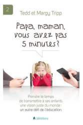 Papa, maman, vous avez pas 5 minutes ?