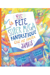 La fête super méga fantastique qui ne finira jamais