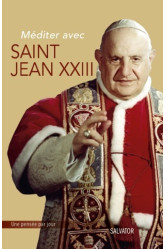 Méditer avec saint jean xxiii